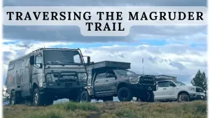 Camping, Exploring, and Traversing the Magruder Trail
